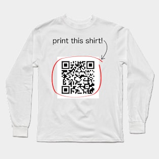 Print This Shirt Long Sleeve T-Shirt